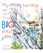 My Most Terrible Day Going To The Big School On The Hill