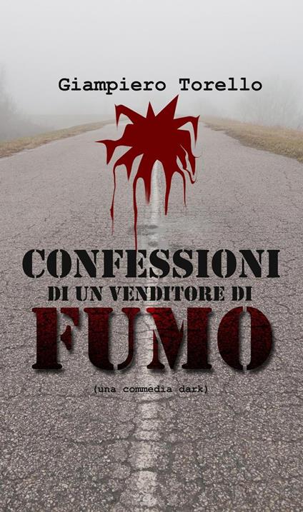 Confessioni di un venditore di fumo - Giampiero Torello - ebook