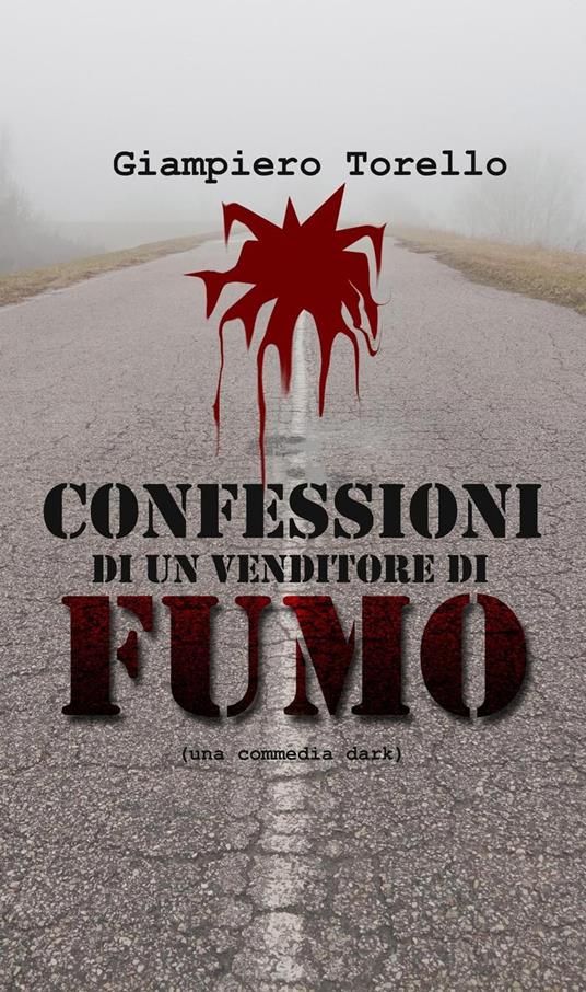 Confessioni di un venditore di fumo - Giampiero Torello - ebook