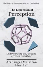 The Expansion of Perception: Understanding Why We Can’t Agree on Everything