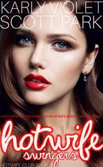 Hotwife Swingers - A Hotwife Multiple Partner M F M Wife Swap Romance Novel