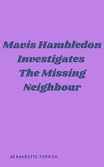 Mavis Hambledon Investigates The Missing Neighbour