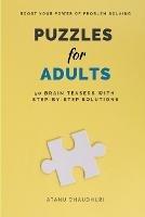 Puzzles for Adults: 50 Brain Teasers with Step-by-Step Solutions - Atanu Chaudhuri - cover
