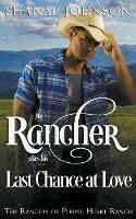 The Rancher takes his Last Chance at Love - Shanae Johnson - cover