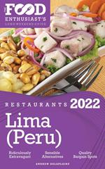 2022 Lima (Peru) Restaurants - The Food Enthusiast’s Long Weekend Guide