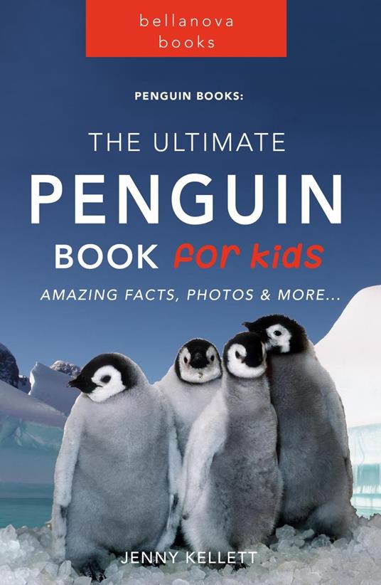 Penguin Books: The Ultimate Penguin Book for Kids - Jenny Kellett - ebook