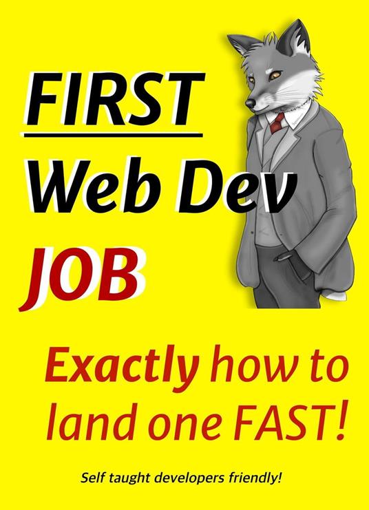 First Web Dev Job - Exactly how to land one fast!