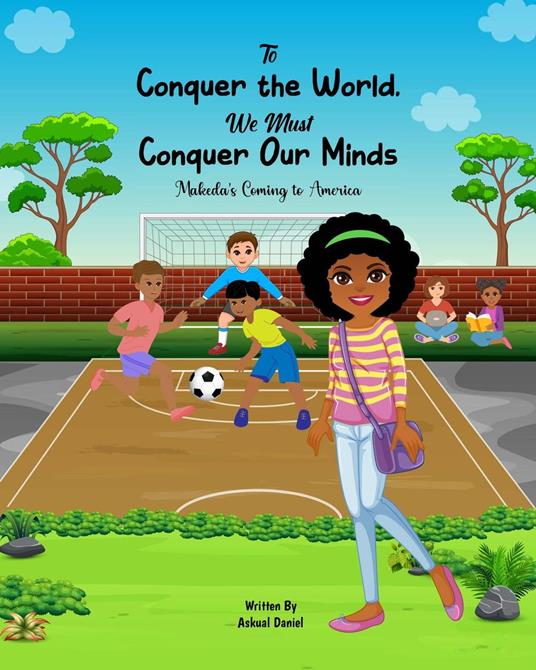 To Conquer the World We Must Conquer Our Minds: Makeda's Coming to America