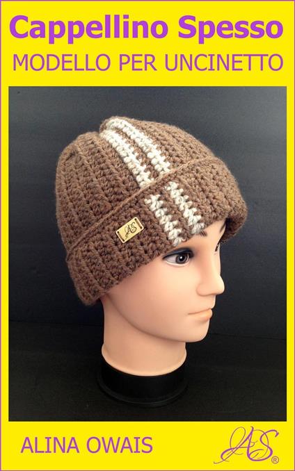 Cappellino Spesso Modello per Uncinetto - Alina Owais - ebook