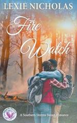Fire Watch: A Sweet Wilderness Romance