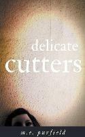 Delicate Cutters - M E Purfield - cover