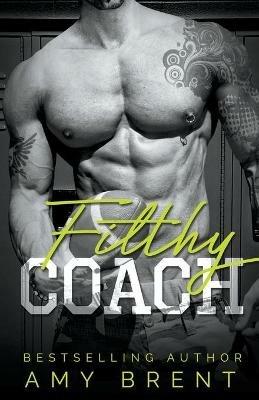 Filthy Coach - Amy Brent - cover