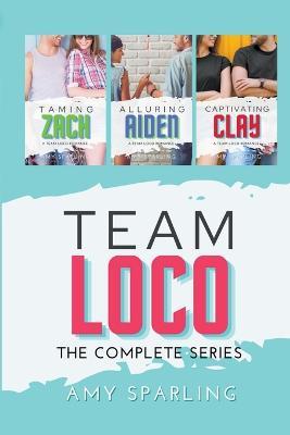 Team Loco: The Complete Series - Amy Sparling - cover