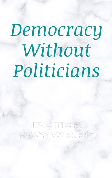 Democracy Without Politicians