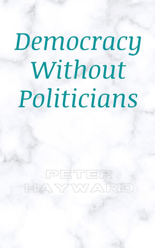 Democracy Without Politicians