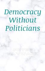 Democracy Without Politicians