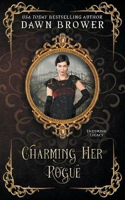 Charming Her Rogue: Enduring Legacy - Dawn Brower - cover