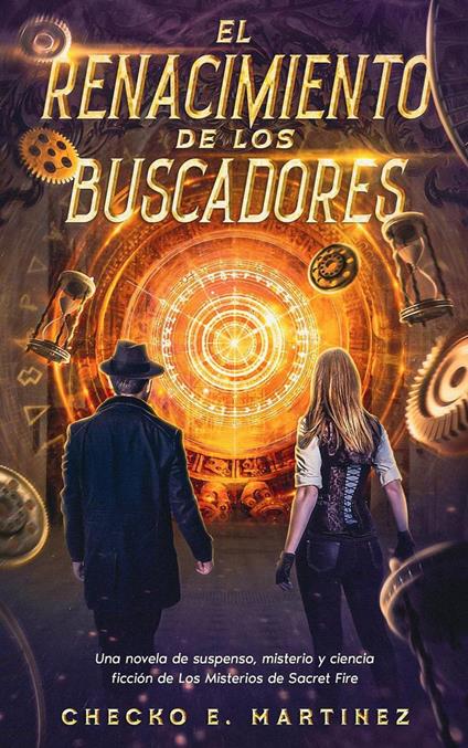 El Renacimiento de los Buscadores: Una novela de suspenso, misterio, aventuras y ciencia ficción - Martinez, Checko - Ebook - EPUB3 con DRMFREE | IBS