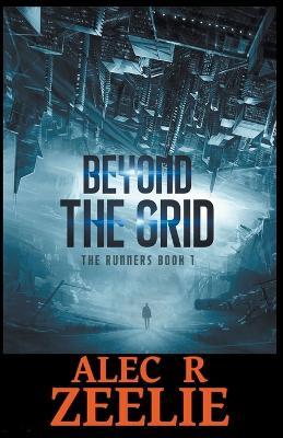 Beyond the Grid - Alec R Zeelie - cover
