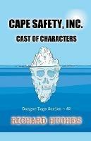 Cape Safety, Inc. - Cast of Characters - Richard Hughes - cover