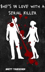 She's In Love With A Serial Killer