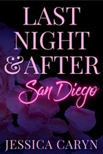 Last Night & After, San Diego