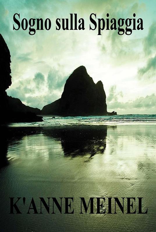 Sogno sulla Spiaggia - K'Anne Meinel - ebook