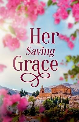 Her Saving Grace: A Small town Christian Romance - Lorana Hoopes - cover