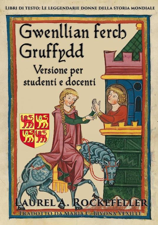 Gwenllian Ferch Gruffydd: Versione per studenti e docenti - Laurel A. Rockefeller - ebook