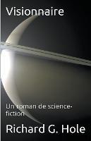 Visionnaire - Richard G Hole - cover