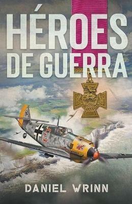 Heroes de Guerra - Daniel Wrinn - cover