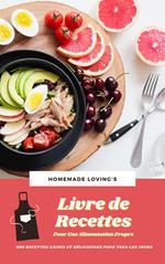 Livre de Recettes Pour Une Alimentation Propre : 600 Recettes Saines Et Délicieuses Pour Tous Les Jours