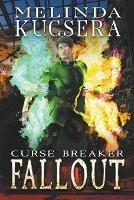Curse Breaker Fallout - Melinda Kucsera - cover