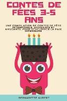 Contes de fees 3-5 ans: Une compilation de contes de fees intemporels, apaisants et amusants, pour developper la paix interieure - Bernadette Aubert - cover