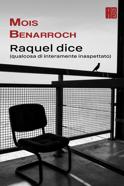 Raquel Dice (qualcosa di interamente inaspettato) - Mois Benarroch - ebook