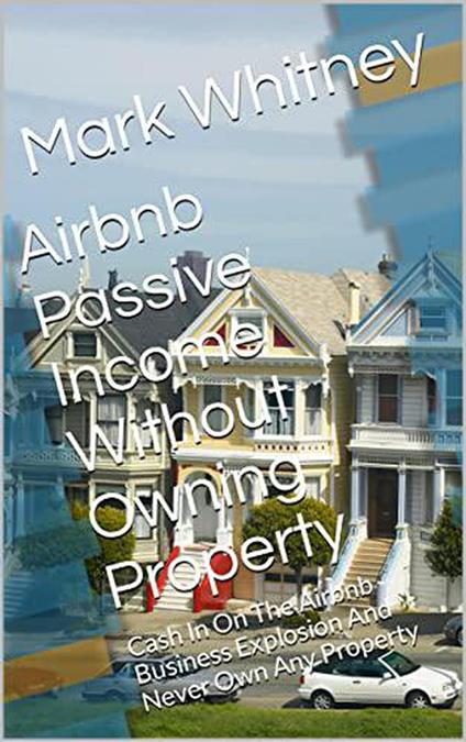 AIRBNB Passive Income Without Owning Property
