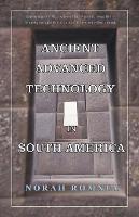 Ancient Advanced Technology in South America - Norah Romney - cover