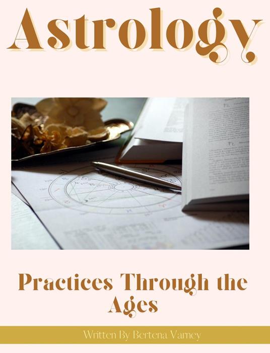 Astrology: Practices through the Ages