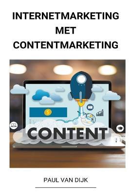 Internetmarketing met Contentmarketing - Paul Van Dijk - cover