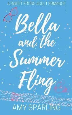 Bella and the Summer Fling - Amy Sparling - cover
