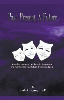 Past, Present, and Future - Linda Gregory - cover