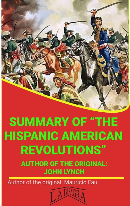 Summary Of "The Hispanic American Revolutions" By John Lynch