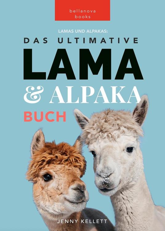 Lamas & Alpakas: Das Ultimative Lama & Alpaka Buch für Kinder - Jenny Kellett - ebook