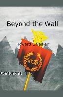 Beyond the Wall - Howard L Parker - cover