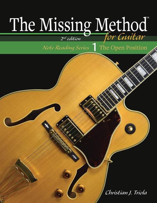 The Missing Method for Guitar Book 1: Master Note Reading in the Open Position
