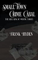Small Town Crime Cabal - Frank Hyden - cover