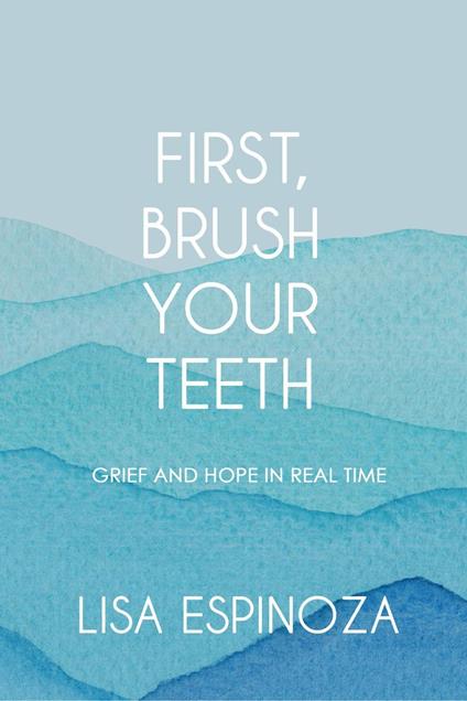 First, Brush Your Teeth