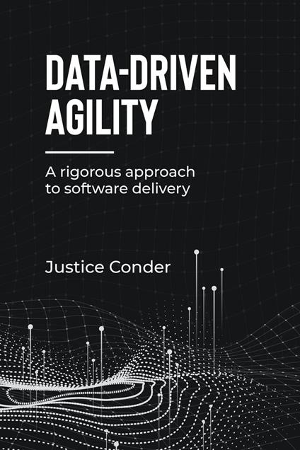 Data-Driven Agility