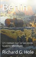 Berlin - Richard G Hole - cover