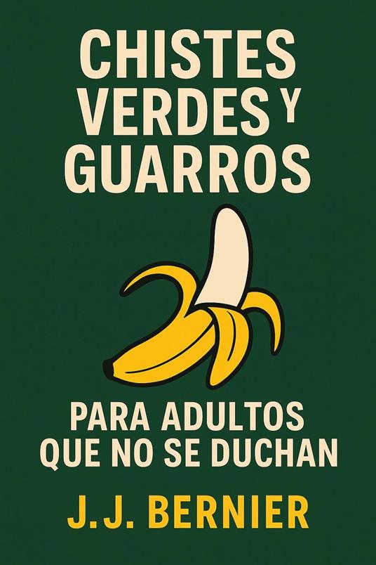 Chistes Verdes Y Guarros Para Adultos Que No Se Duchan